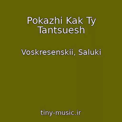 کاور آهنگ Pokazhi Kak Ty Tantsuesh از Voskresenskii, Saluki