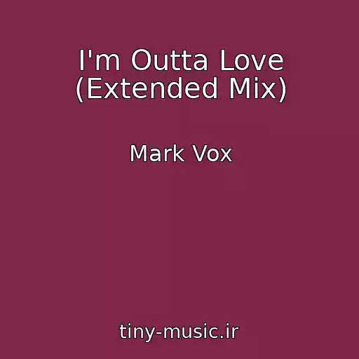 کاور آهنگ I'm Outta Love (Extended Mix) از Mark Vox