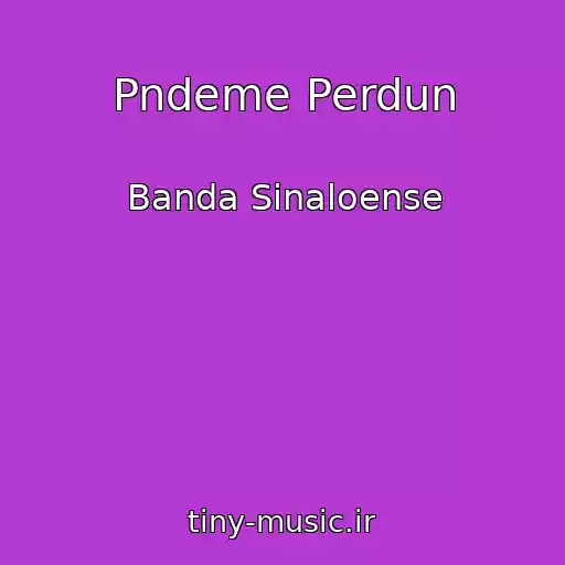کاور آهنگ Pndeme Perdun از Banda Sinaloense