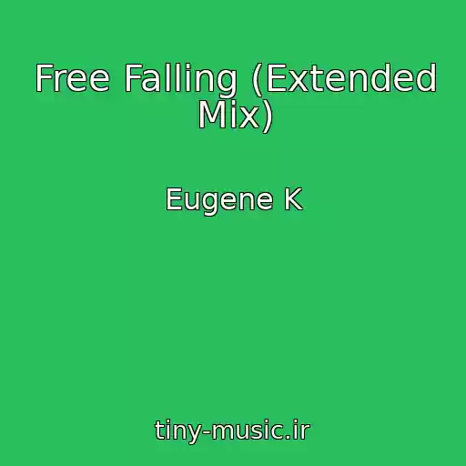 کاور آهنگ Free Falling (Extended Mix) از Eugene K