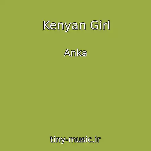 کاور آهنگ Kenyan Girl از Anka