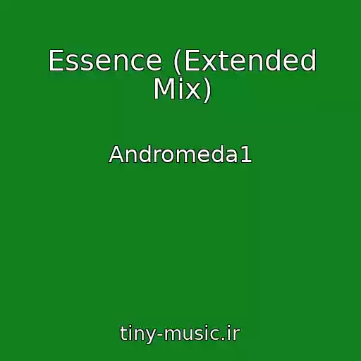 کاور آهنگ Essence (Extended Mix) از Andromeda1