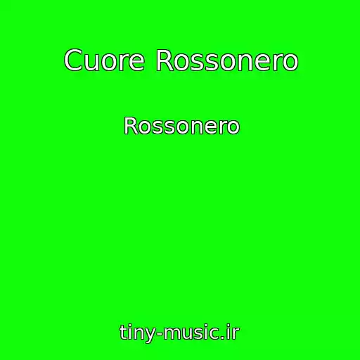 کاور آهنگ Cuore Rossonero از Rossonero