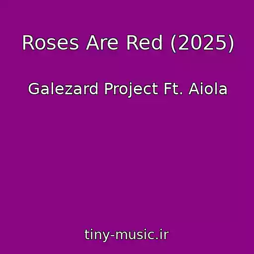 کاور آهنگ Roses Are Red (2025) از Galezard Project Ft. Aiola