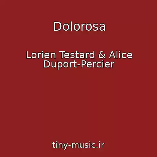 کاور آهنگ Dolorosa از Lorien Testard & Alice Duport-Percier