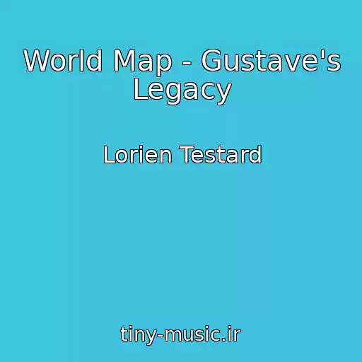 کاور آهنگ World Map - Gustave's Legacy از Lorien Testard
