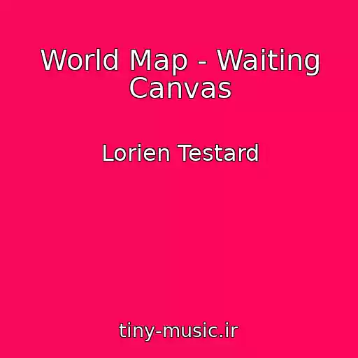 کاور آهنگ World Map - Waiting Canvas از Lorien Testard