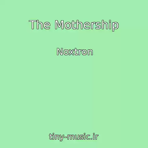 کاور آهنگ The Mothership از Noxtron