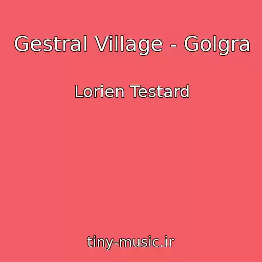 کاور آهنگ Gestral Village - Golgra از Lorien Testard
