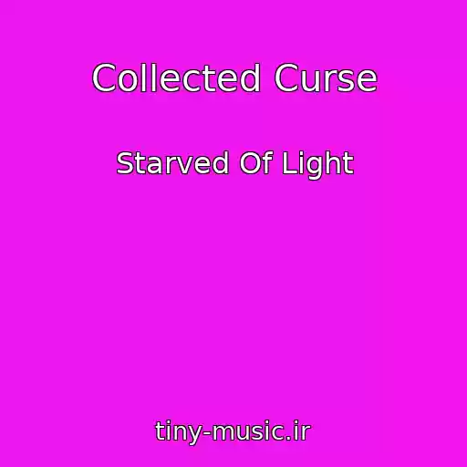 کاور آهنگ Collected Curse از Starved Of Light