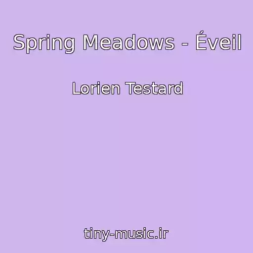 کاور آهنگ Spring Meadows - Éveil از Lorien Testard