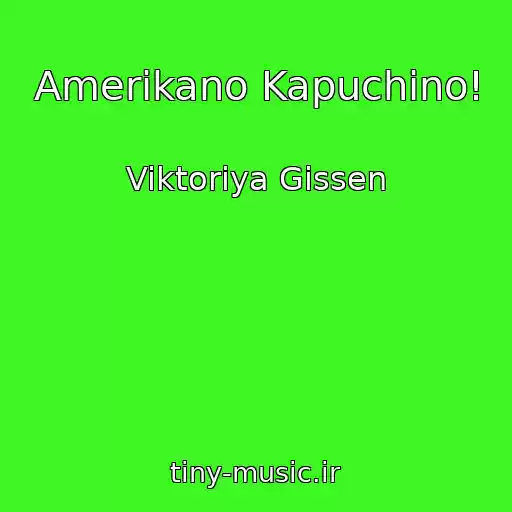 کاور آهنگ Amerikano Kapuchino! از Viktoriya Gissen