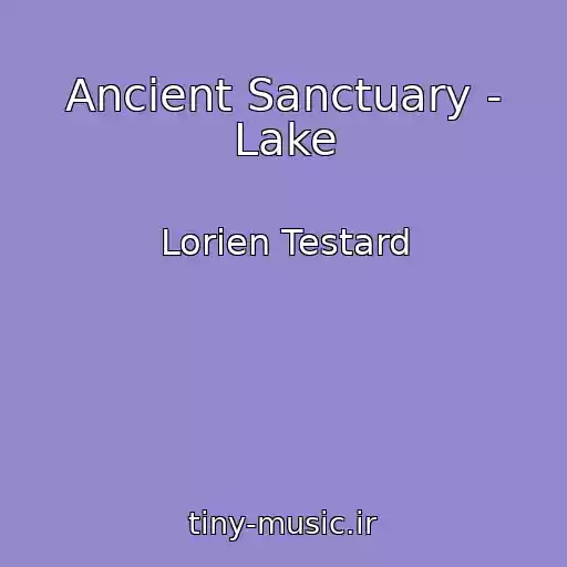 کاور آهنگ Ancient Sanctuary - Lake از Lorien Testard