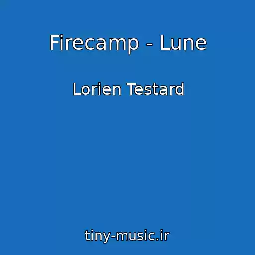 کاور آهنگ Firecamp - Lune  از Lorien Testard