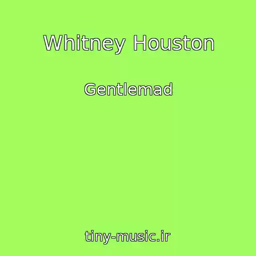 کاور آهنگ Whitney Houston از Gentlemad