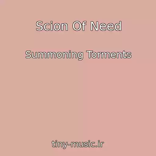 کاور آهنگ Scion Of Need از Summoning Torments