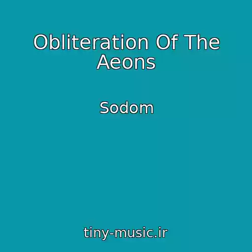کاور آهنگ Obliteration Of The Aeons از Sodom