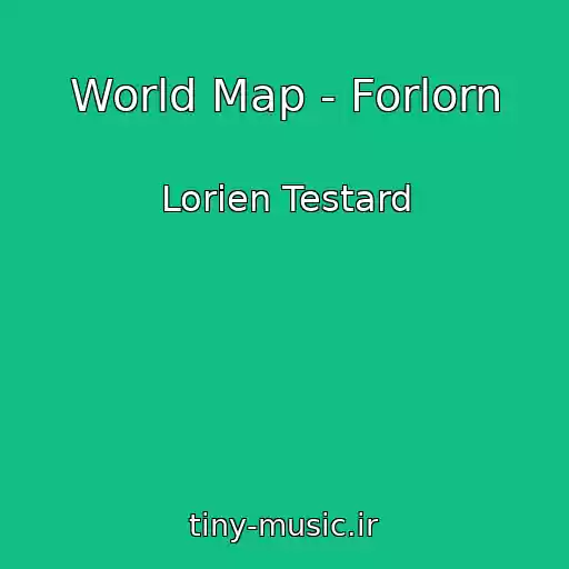کاور آهنگ World Map - Forlorn از Lorien Testard