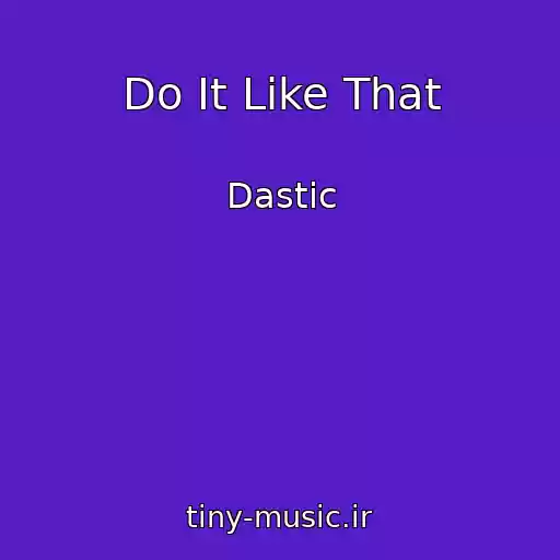 کاور آهنگ Do It Like That از Dastic