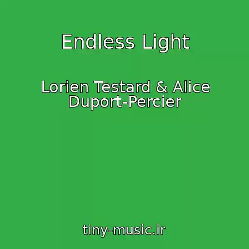 کاور آهنگ Endless Light از Lorien Testard & Alice Duport-Percier