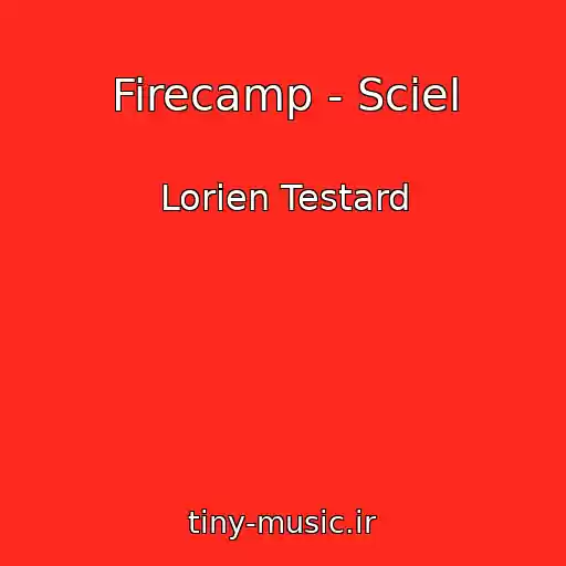 کاور آهنگ Firecamp - Sciel از Lorien Testard