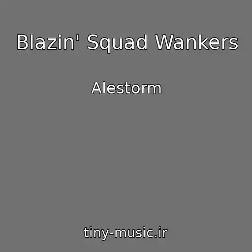 کاور آهنگ Blazin' Squad Wankers از Alestorm