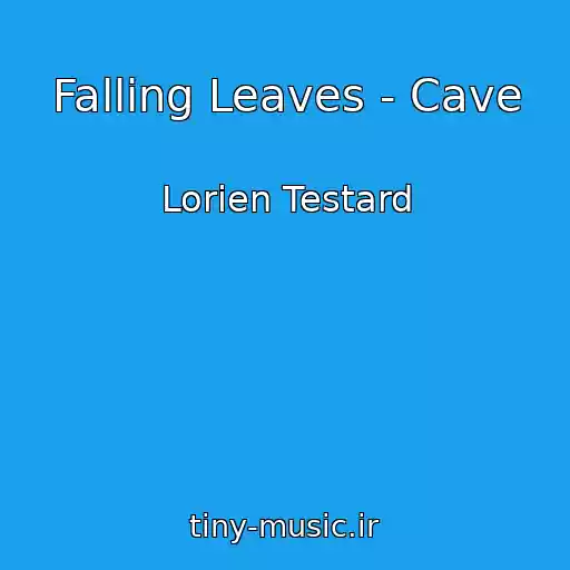 کاور آهنگ Falling Leaves - Cave از Lorien Testard