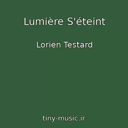 کاور آهنگ Lumière S'éteint از Lorien Testard
