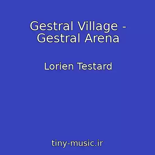 کاور آهنگ Gestral Village - Gestral Arena از Lorien Testard