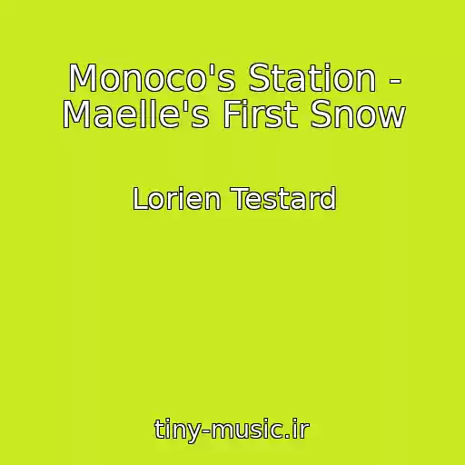 کاور آهنگ Monoco's Station - Maelle's First Snow از Lorien Testard
