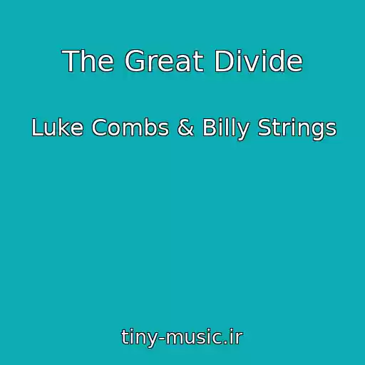 کاور آهنگ The Great Divide از Luke Combs & Billy Strings