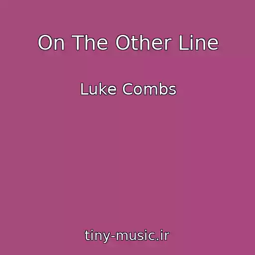 کاور آهنگ On The Other Line از Luke Combs