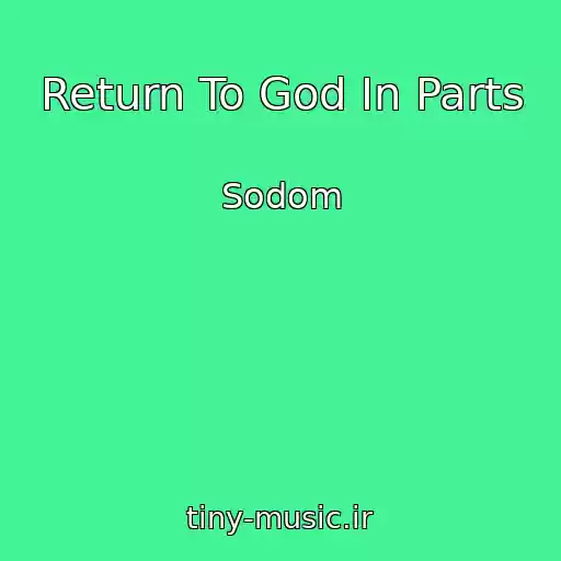 کاور آهنگ Return To God In Parts از Sodom