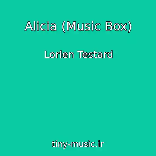 کاور آهنگ Alicia (Music Box) از Lorien Testard