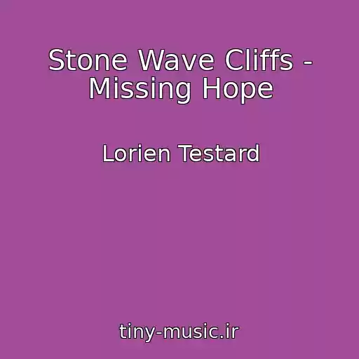 کاور آهنگ Stone Wave Cliffs - Missing Hope از Lorien Testard