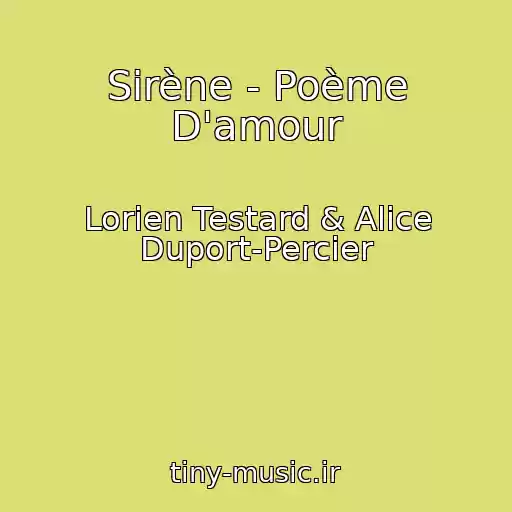 کاور آهنگ Sirène - Poème D'amour از Lorien Testard & Alice Duport-Percier