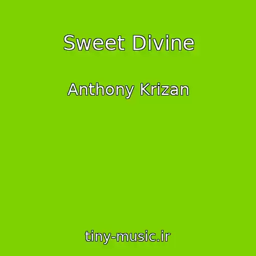کاور آهنگ Sweet Divine از Anthony Krizan