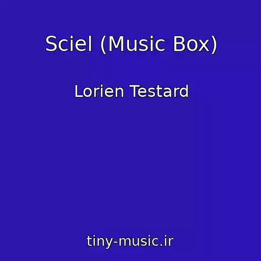 کاور آهنگ Sciel (Music Box) از Lorien Testard