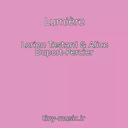 کاور آهنگ Lumière از Lorien Testard & Alice Duport-Percier