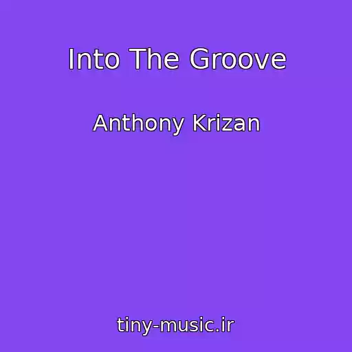 کاور آهنگ Into The Groove از Anthony Krizan