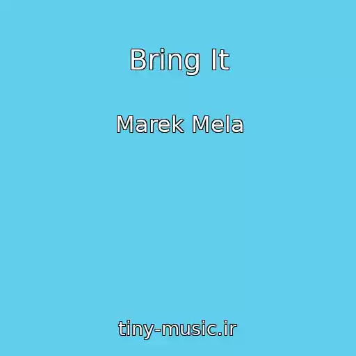 کاور آهنگ Bring It از Marek Mela