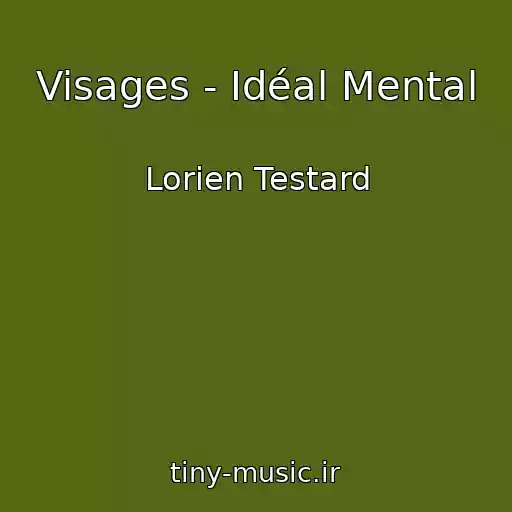 کاور آهنگ Visages - Idéal Mental از Lorien Testard