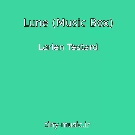 کاور آهنگ Lune (Music Box) از Lorien Testard
