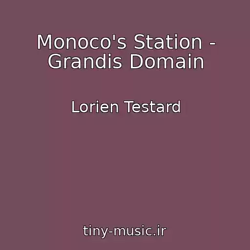 کاور آهنگ Monoco's Station - Grandis Domain از Lorien Testard