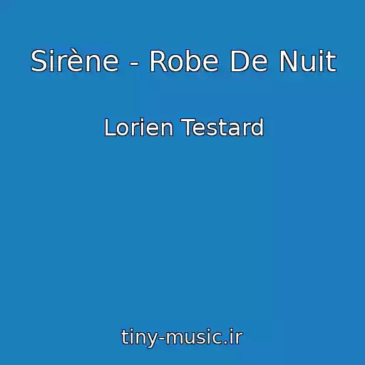 کاور آهنگ Sirène - Robe De Nuit از Lorien Testard