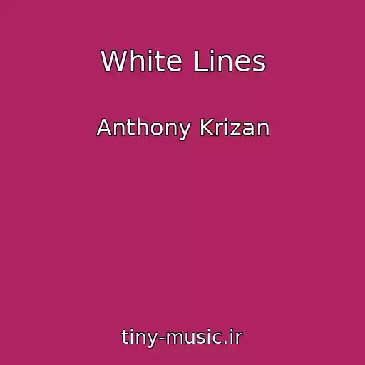 کاور آهنگ White Lines از Anthony Krizan