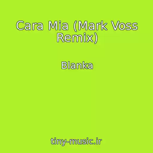 کاور آهنگ Cara Mia (Mark Voss Remix) از Blanka
