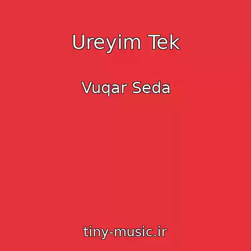 کاور آهنگ Ureyim Tek از Vuqar Seda