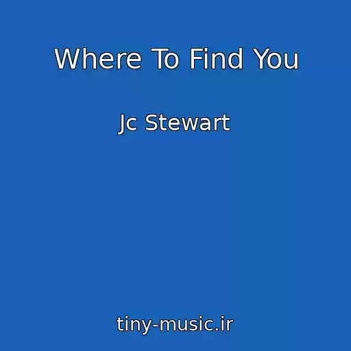 کاور آهنگ Where To Find You از Jc Stewart