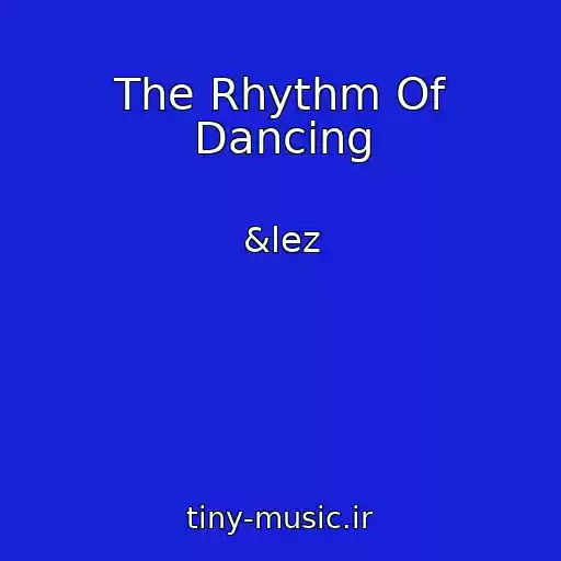 کاور آهنگ The Rhythm Of Dancing از &lez